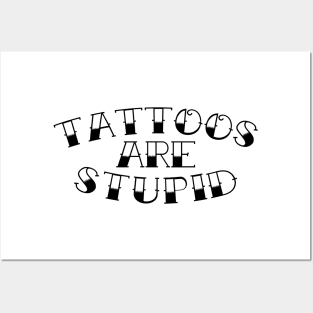 Tattoos are stupid 2.0 Posters and Art